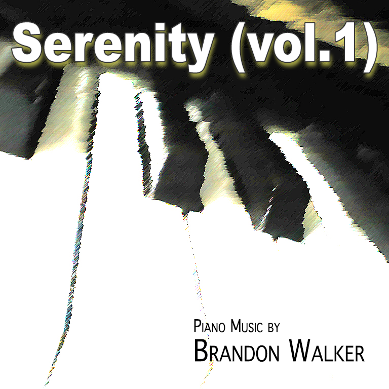 Serenity vol 1 - Piano Music by Brandon Walker