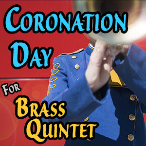 Coronation Day for Brass Quintet