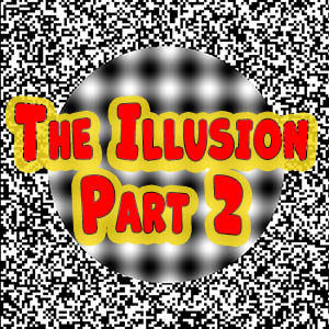 The Illusion pt2